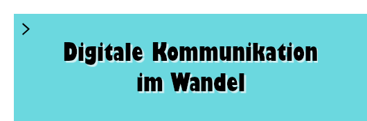 Digitale Kommunikation im Wandel