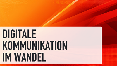 Digitale Kommunikation im Wandel