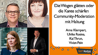 Die Wogen glätten oder die Kante schärfen - Community-Moderation mit Haltung