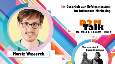 Im Gespräch mit Moritz Wasserek über die Erfolgsmessung im Influencer Marketing