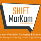 SHIFT/MarKom - Plattform zum Wandel in Marketing und Kommunikation